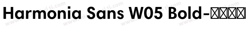 Harmonia Sans W05 Bold字体转换